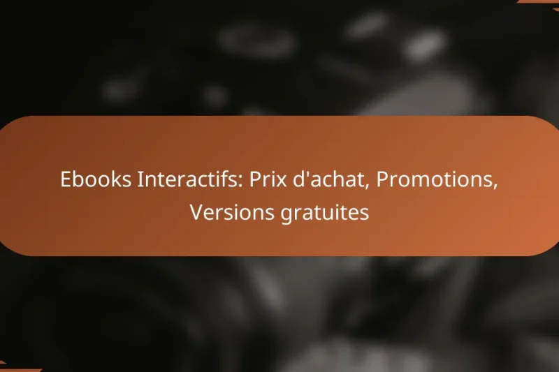 Ebooks Interactifs: Prix d’achat, Promotions, Versions gratuites